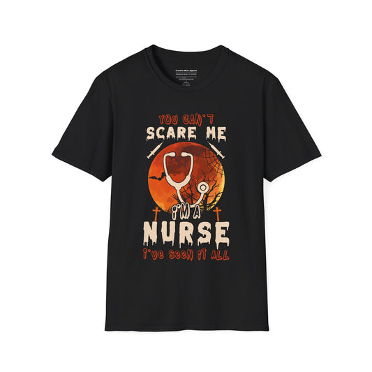 You Can’t Scare Me I’m A Nurse I’ve Seen It All T-Shirt – Funny Halloween Nurse Graphic Tee – Spooky Holiday Shirt