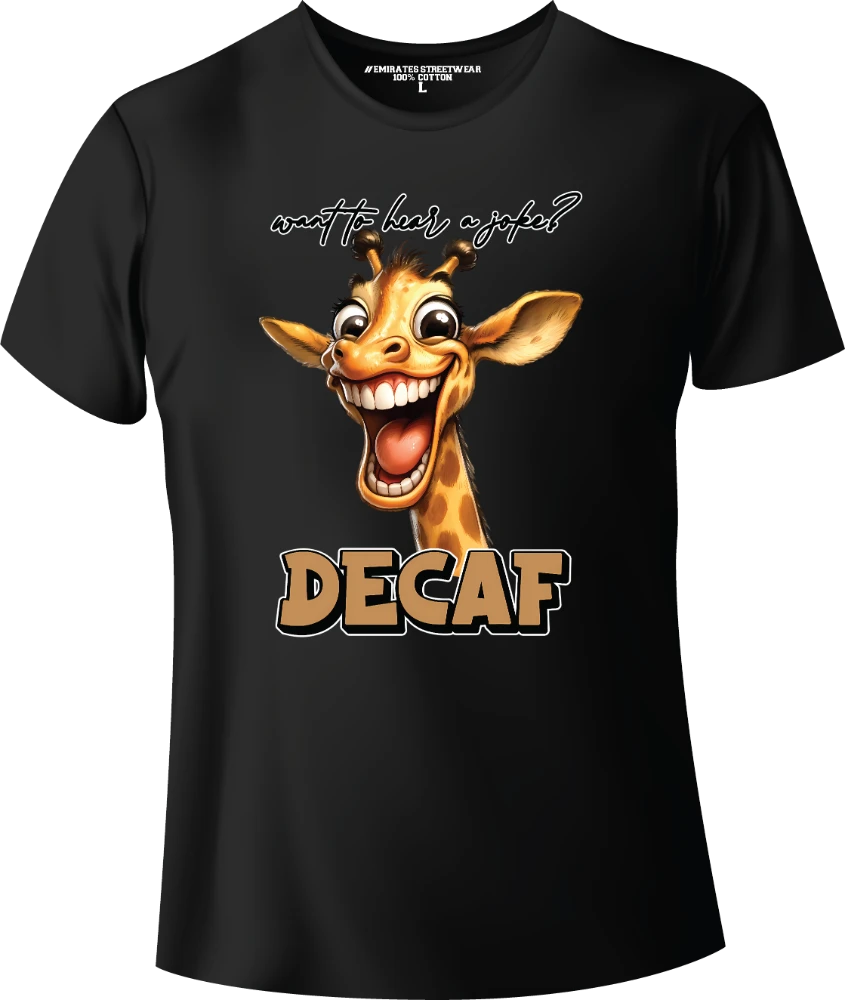 Want To Hear A Joke? Decaf – Funny Sarcastic Animal T-Shirt for Men, Women & Kids | D-142