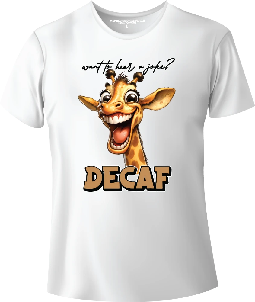 Want To Hear A Joke? Decaf – Funny Sarcastic Animal T-Shirt for Men, Women & Kids | D-142