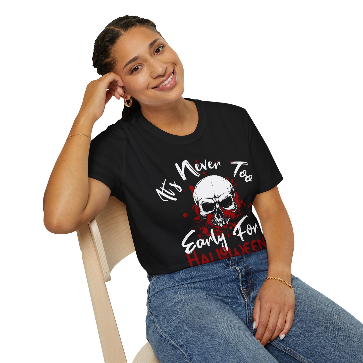 It’s Never Too Early For Halloween Shirt – Funny Spooky Graphic Tee – Ghost Pumpkin Fall T-Shirt