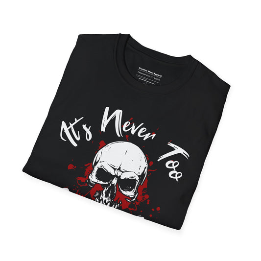 It’s Never Too Early For Halloween Shirt – Funny Spooky Graphic Tee – Ghost Pumpkin Fall T-Shirt